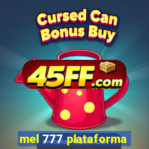 mel 777 plataforma